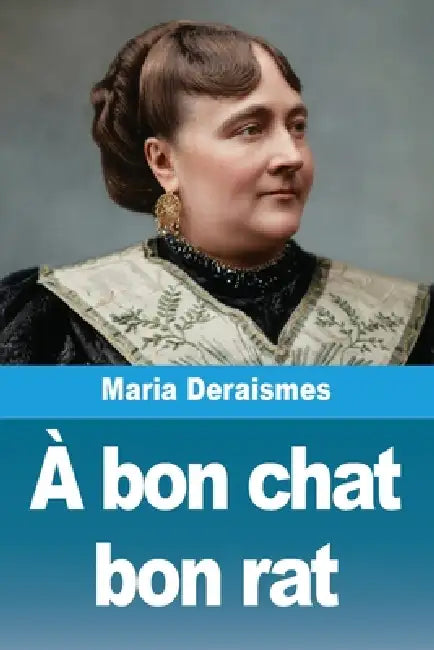 À bon chat bon rat by Maria Deraismes