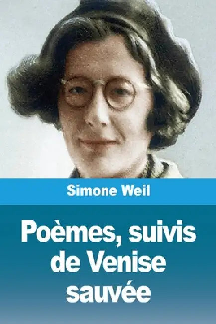 Poèmes, suivis de Venise sauvée by Simone Weil