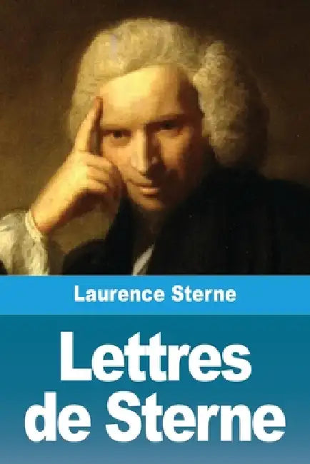 Lettres de Sterne by Laurence Sterne