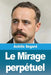 Le Mirage perpétuel by Achille Segard