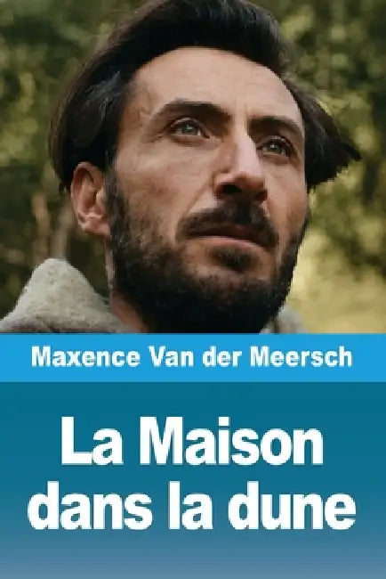 La Maison dans la dune by Maxence Van der Meersch