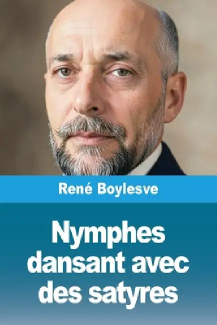 Nymphes dansant avec des satyres by René Boylesve
