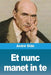 Et nunc manet in te by André Gide