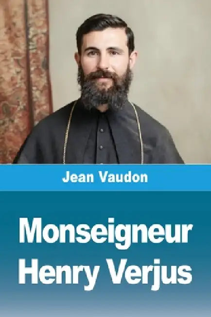 Monseigneur Henry Verjus by Jean Vaudon