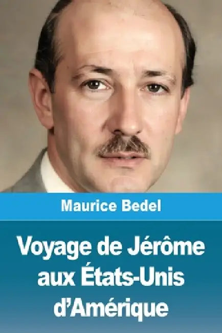 Voyage de Jérôme aux États-Unis d'Amérique by Maurice Bedel
