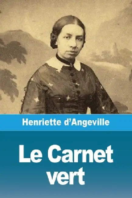 Le Carnet vert by Henriette D'Angeville
