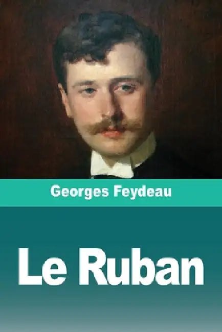 Le Ruban by Georges Feydeau
