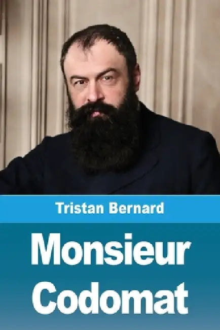 Monsieur Codomat by Tristan Bernard