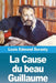 La Cause du beau Guillaume by Duranty, Louis Edmond