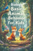 Biology Basic Animal Behavior for Kids: How and Why Animals Eat, Communicate, Migrate, Survive, and Raise Their Young - A Science Guide for Curious Mi by Khasan Laudry