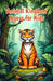 Animal Kingdom Tigers for Kids: Fascinating Facts About Big Cats, Cubs, Subspecies, Habitats, Hunting, and Conservation for Young Wildlife Explorers by Khasan Laudry