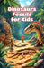 Dinosaurs Fossils for Kids: How Fossils Form, Where They Hide, and What They Reveal About Prehistoric Life by Khasan Laudry