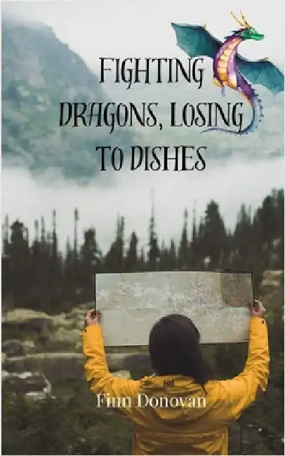 Fighting Dragons, Losing to Dishes by Finn Donovan