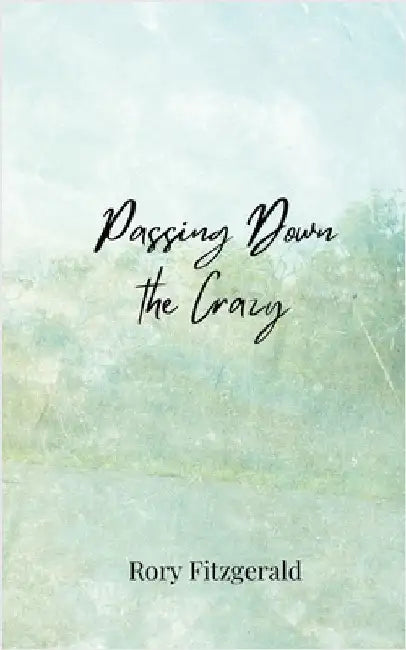 Passing Down the Crazy by Fitzgerald, Rory