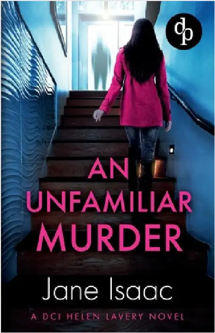 An Unfamiliar Murder: An absolutely addictive female-led crime thriller by Isaac, Jane