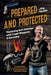 Prepared and Protected: Mastering Self Defense with Legal Weapons in Germany: Your Essential Guide to Approved Weapons, Self-Defense Techniques and So by Jörg Sprave