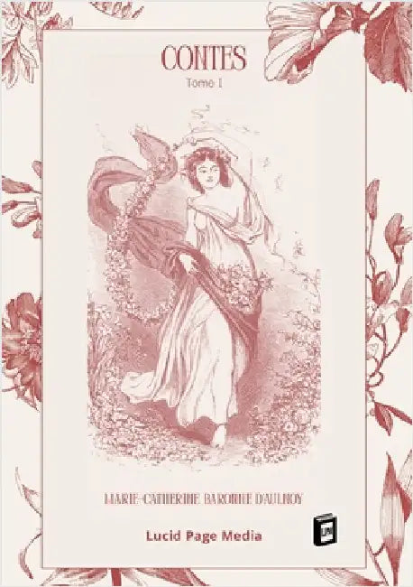 Contes: Tome I by Baronne D'Aulnoy, Marie-Catherine
