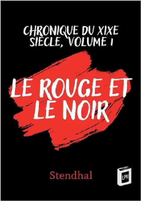 Le rouge et le noir: chronique du XIXe siècle, Volume 1 by Stendhal
