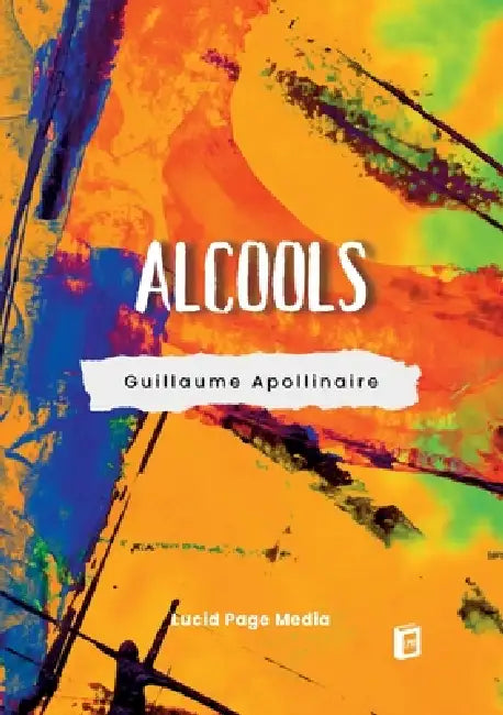 Alcools by Guillaume Apollinaire