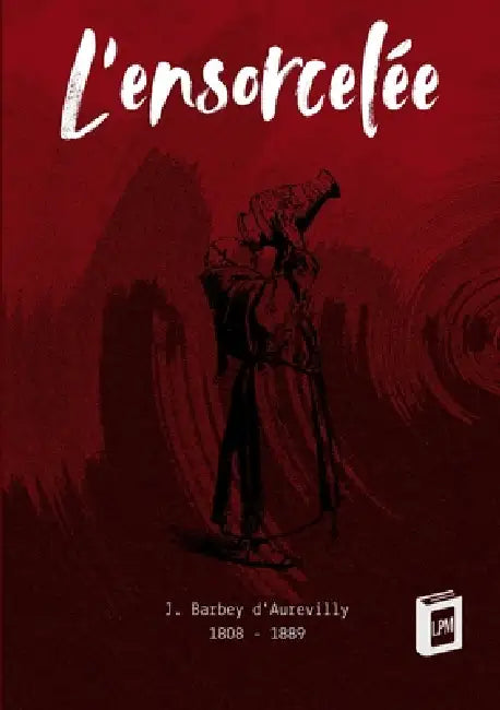 L'ensorcelée by J. Barbey D'Aurevilly