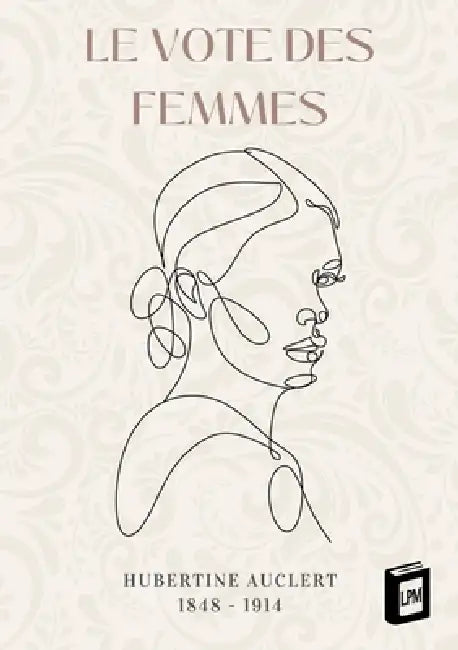 Le vote des femmes by Hubertine Auclert
