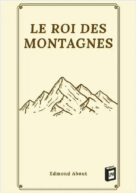 Le roi des montagnes by About, Edmond