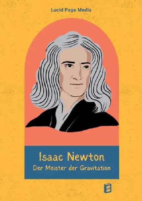 Isaac Newton: Der Meister der Gravitation by Paul Brémond