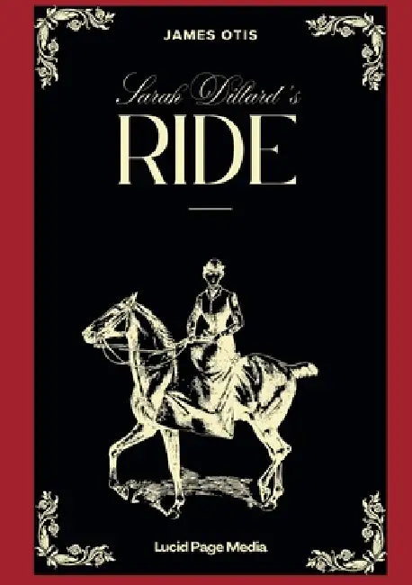 Sarah Dillard's Ride: A Story of the Carolinas in 1780 by James Otis