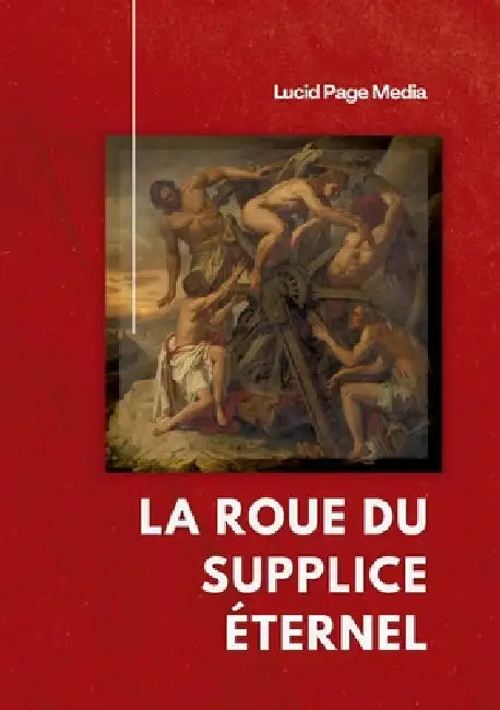 La Roue du Supplice Éternel by Paul Brémond