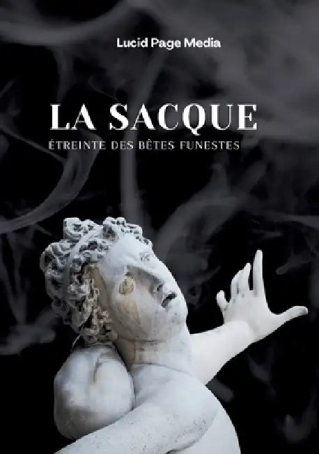 La Sacque: Étreinte des Bêtes Funestes by Paul Brémond