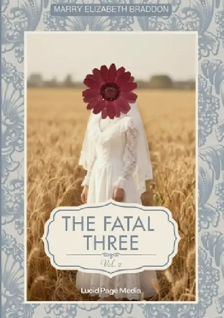 The fatal three: Vol. II by Marry Elizabeth Braddon