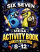 67 Six Seven Mega Activity Book for Kids Ages 8-12: Brain Games, Logic Puzzles, Brain Teasers, Mazes, Challenges for Boys & Girls Great for Easter Bas by 67 Six And Seven