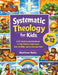 Systematic Theology for Kids by Matthew Nobis