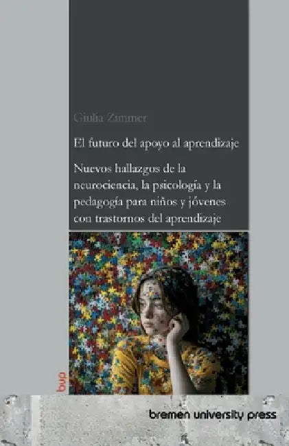 El futuro del apoyo al aprendizaje: Nuevos hallazgos de la neurociencia, la psicología y la pedagogía para niños y jóvenes con trastornos del aprendiz by Giulia Zimmer