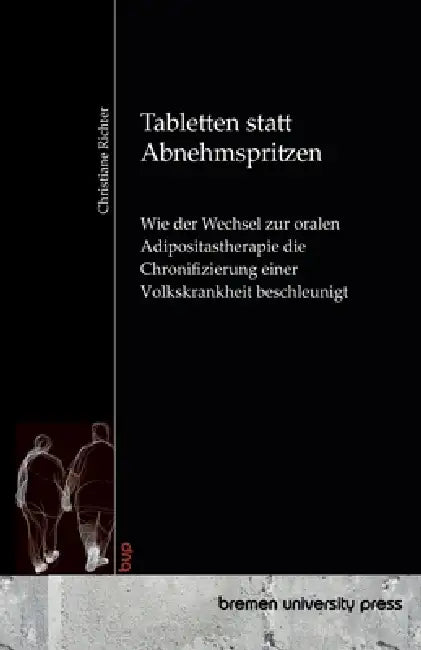 Tabletten statt Abnehmspritzen: Wie der Wechsel zur oralen Adipositastherapie die Chronifizierung einer Volkskrankheit beschleunigt by Christiane Richter