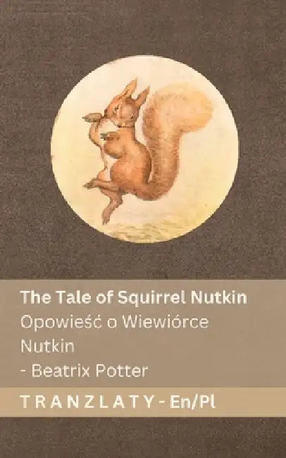 The Tale Of Squirrel Nutkin  Opowiesc O Wiewiórce Nutkin