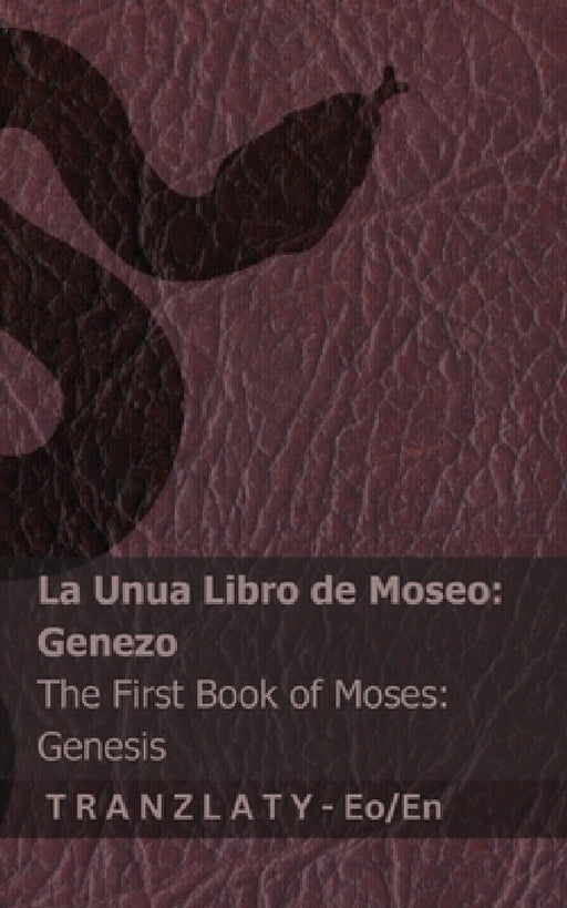 La Biblio / The Bible - La Unua Libro de Moseo (Genezo) / The First Book of Moses (Genesis): Tranzlaty Esperanto English by Kjv, Tranzlaty