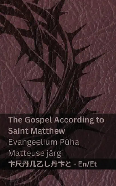 The Bible / Piibel - The Gospel According to Saint Matthew / Evangeelium Püha Matteuse järgi: Tranzlaty English Eesti by Kjv, Tranzlaty