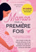 Maman pour la première fois: Le guide pratique et complet pour les futures mamans. Des conseils avisés, des astuces efficaces et des ressources utiles by Lucia Lambert