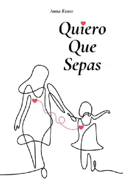 Quiero Que Sepas by Anna Russo