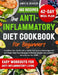 The Anti-Inflammatory Diet Cookbook for Beginners: Transform Your Health with a Hassle-Free Science-Based Approach & Simple Meal Plans Designed to Red by Amélie Becker