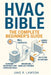 HVAC Bible: The Complete Beginner's Guide: Master HVAC Systems with Visual Guides, Step-by-Step Lessons, Troubleshooting, Maintenance, and Certificati by Jake R. Lawson