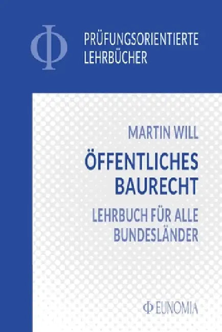 Öffentliches Baurecht: Lehrbuch für alle Bundesländer by Martin Will