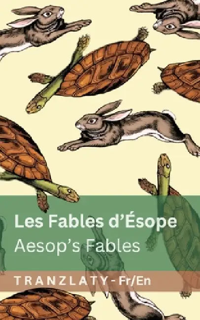 Les Fables d'Ésope / Aesop's Fables: Tranzlaty Français English by Aesop, Tranzlaty, Milo Winter