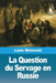 La Question du Servage en Russie by Louis Wolowski