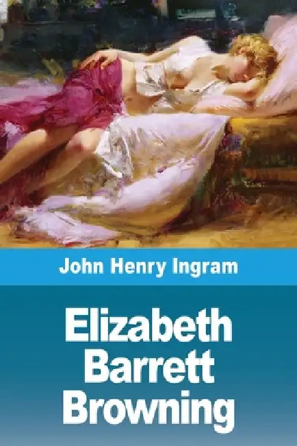 Elizabeth Barrett Browning by John Henry Ingram