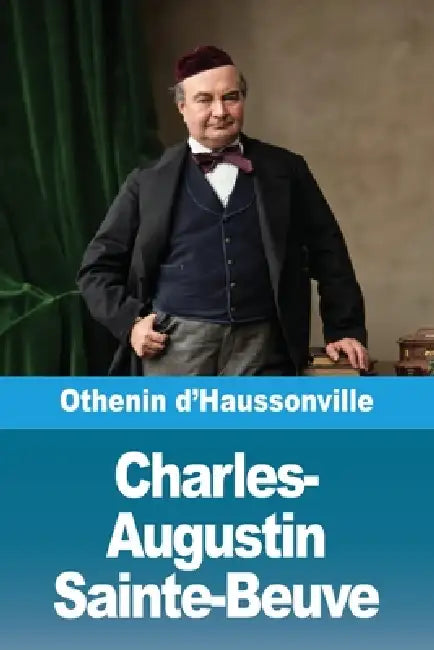 Charles-Augustin Sainte-Beuve by Othenin d'Haussonville