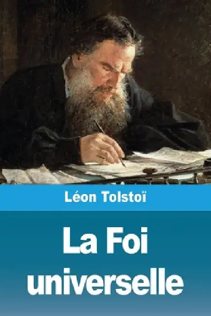La Foi universelle by Léon Tolstoï