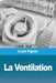 La Ventilation by Louis Figuier