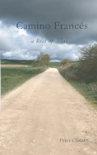 Camino Francés: A Kiss of Bliss by Peter Christ